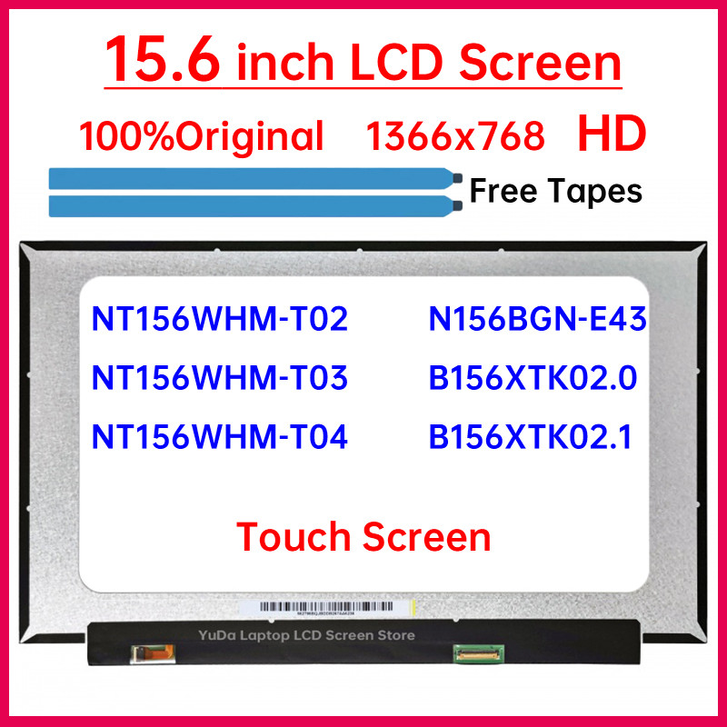 15.6" Touch Screen NT156WHM-T02 NT156WHM-T03 NT156WHM-T04 N156BGN-E43 B156XTK02.0 B156XTK02.1 LCD sp
