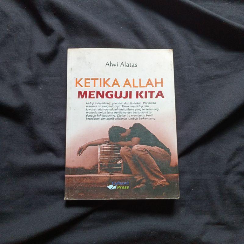 Ketika Allah Menguji Kita - Alwi Alatas