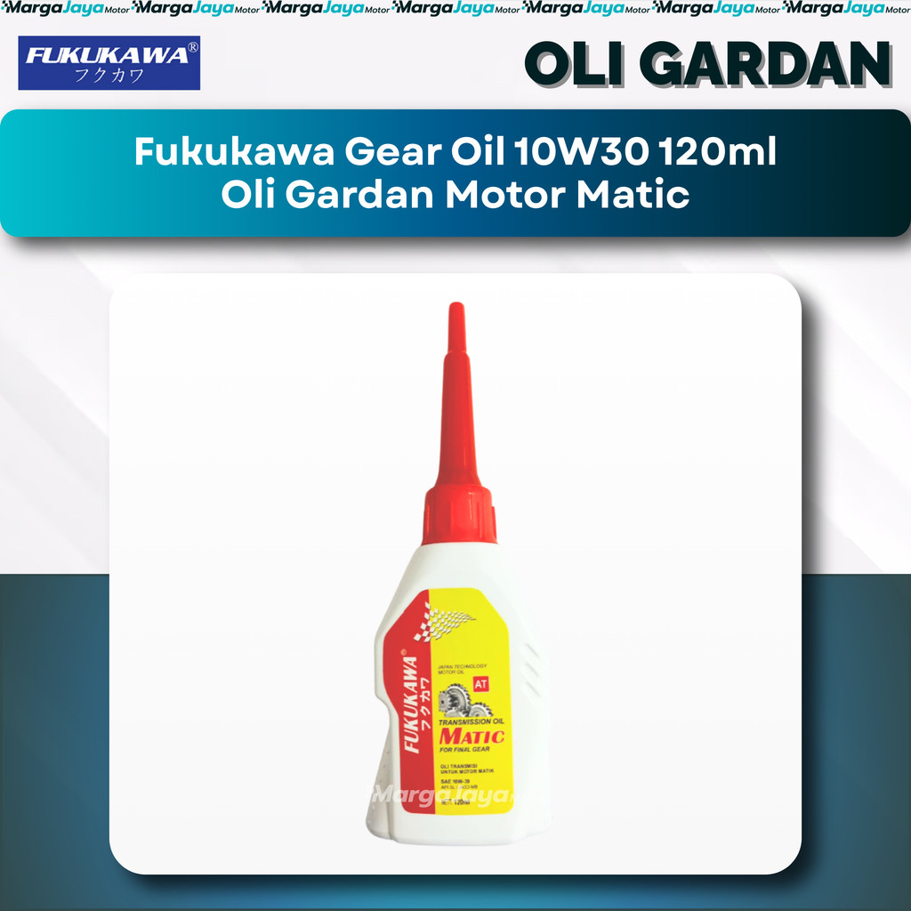 Fukukawa Matic Gear Oil 10W-30 120ml Oli Gardan Fukukawa