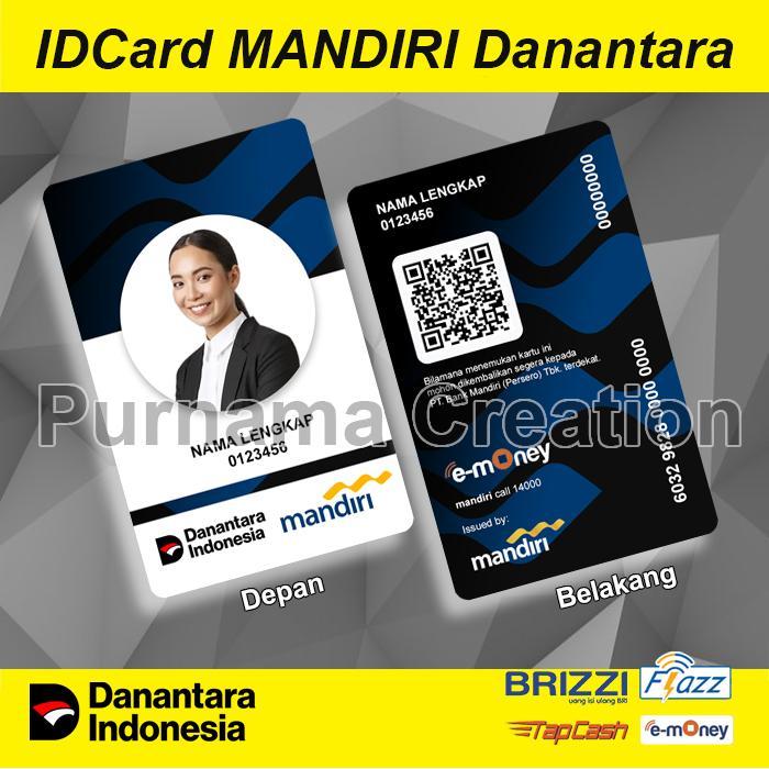 SIYAP KIRIM ID Card Danantara MANDIRI Nametag Idcard BUMN Bisa Etoll dan NFC HP - E-Money Mandiri