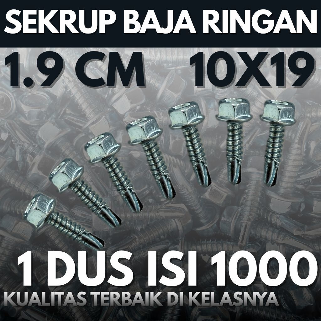 Sekrup Baja Ringan 10x19 (1 Dus Isi 1000 Butir) – Sekrup Seng / Baut Seng / Sekrup Baja Ringan / Ant