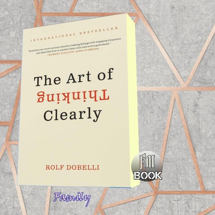 buku The Art of Thinking Clearly Rolf Dobelli