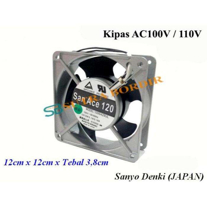 kipas ac110 volt kipas AC 100volt san ace japan Kipas AC 110volt Kipas AC 100v Ukuran 12cm x 12cm Ki