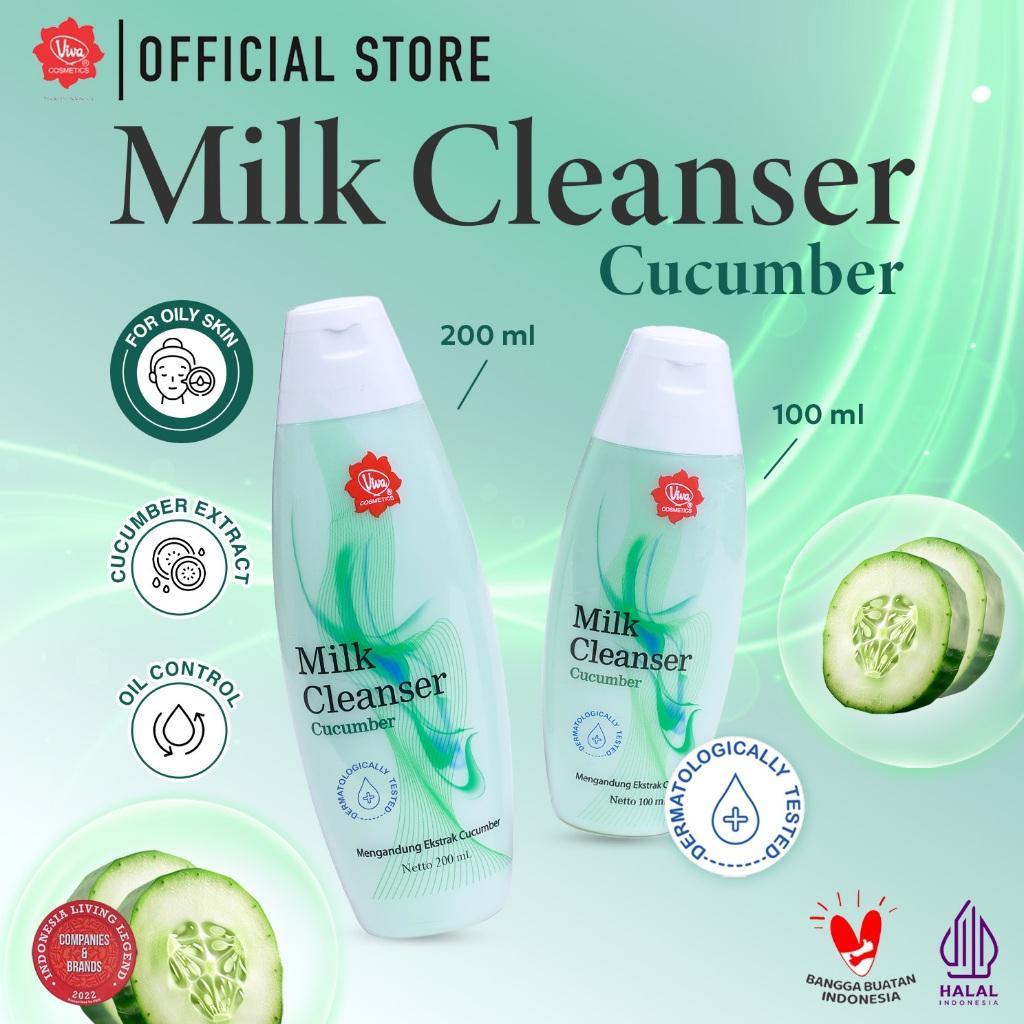 Viva Cosmetics Milk Cleanser Cucumber 100 ml & 200 ml - Produk Legendaris untuk Kulit Berminyak dan 