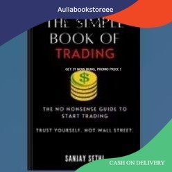 The Simple Book of Trading: The No Nonsense Guide to Trading. Trust Yourself. Not Wall Street.