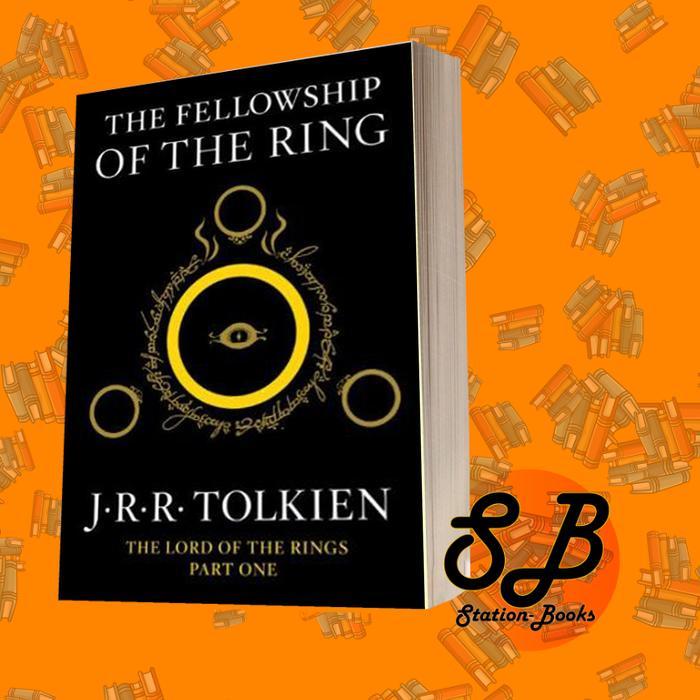 The Fellowship of the Ring: First Volume of The Lord of the Rings J.R.