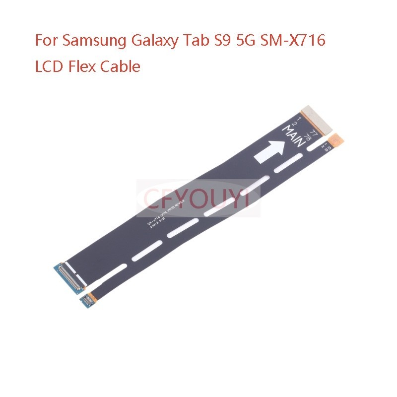 1PCS LCD Flex Cable For Samsung Galaxy Tab S9 5G SM-X716 X716 Motherboard Connection Flex Cable Repl