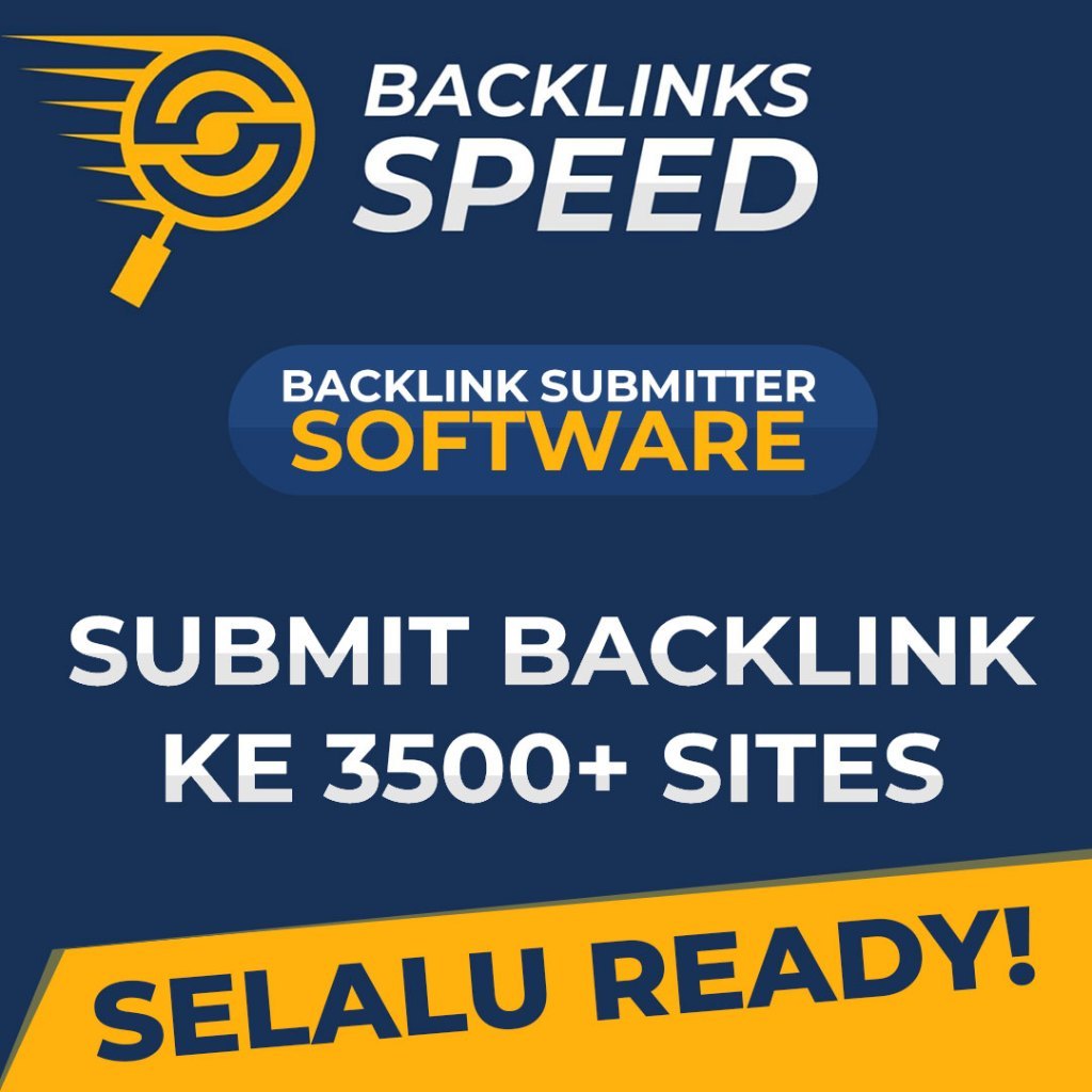 BACKLINK SUBMITTER, BACKLINK SPEED, BACKLINK WEBSITE, SOFTWARE BACKLINK