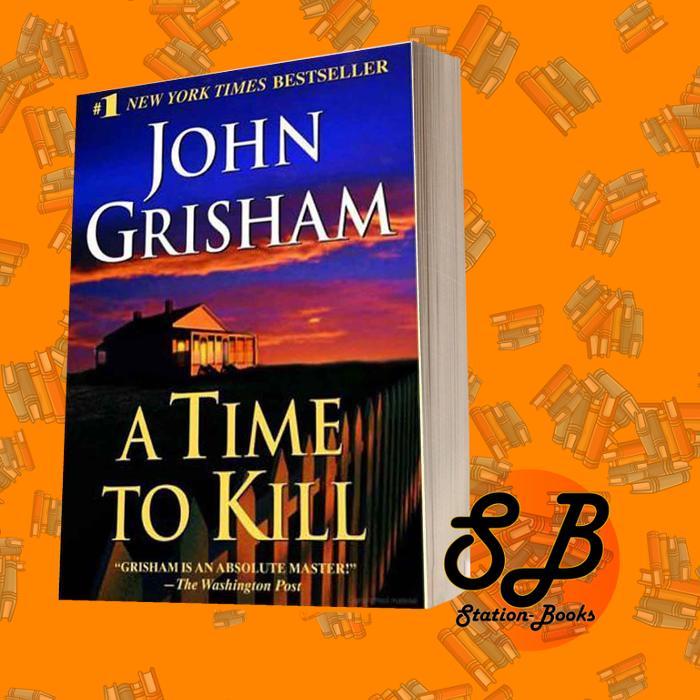 A Time to Kill Grisham, John