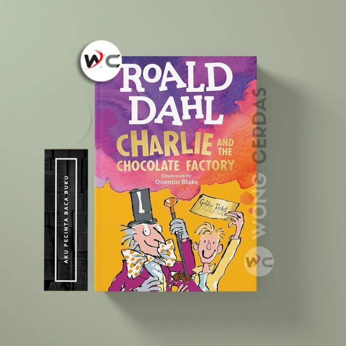 Charlie and the Chocolate Factory by Roald Dahl