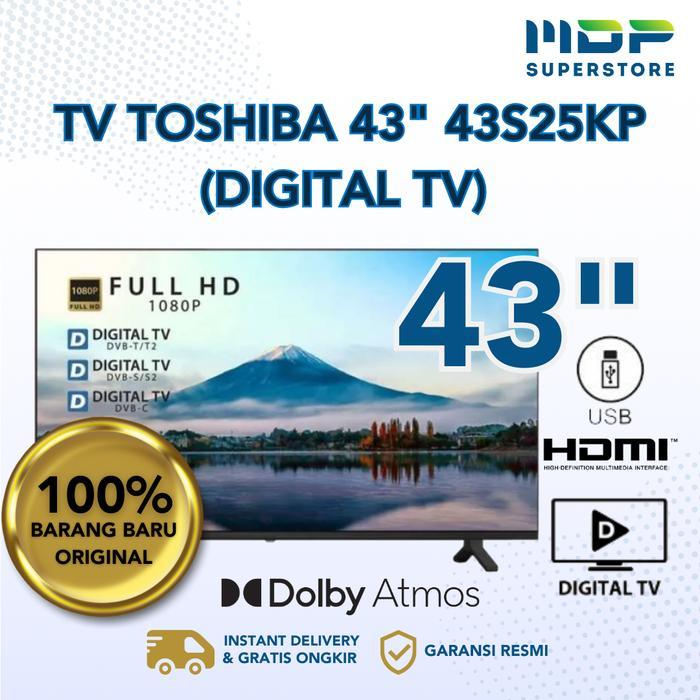 TV TOSHIBA 43 INCH FHD 1080 DIGITAL TV - 43S25KP