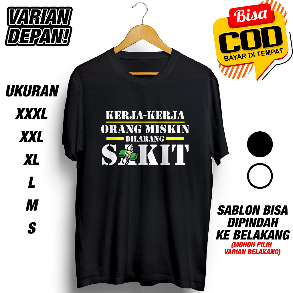 KAOS COWOK KERJA ORANG MISKIN DILARANG SAKIT