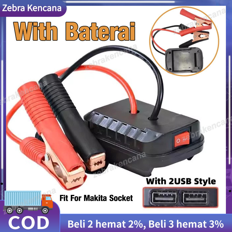 Starter Mobil Makita – Adaptor Baterai Lithium untuk Charger Aki & Pemantik Mesin Mobil