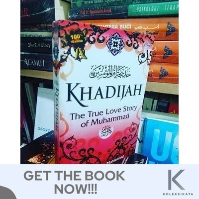 Buku KHADIJAH The True Love Story Of Muhammad - Abdul Mun'im Muhammad