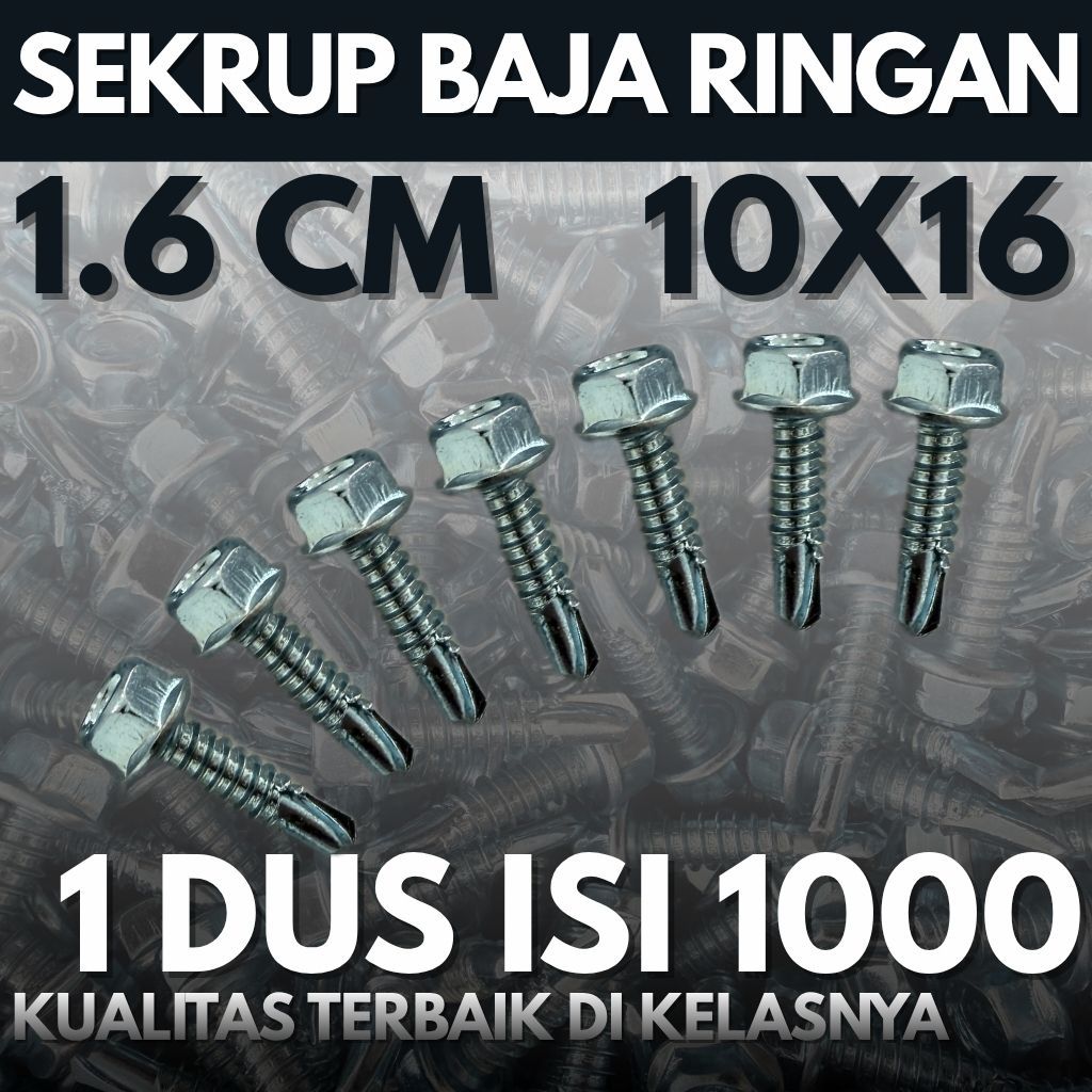 Sekrup Baja Ringan 10x16 (1 Dus Isi 1000 Butir) – Sekrup Seng / Baut Seng / Sekrup Baja Ringan / Ant