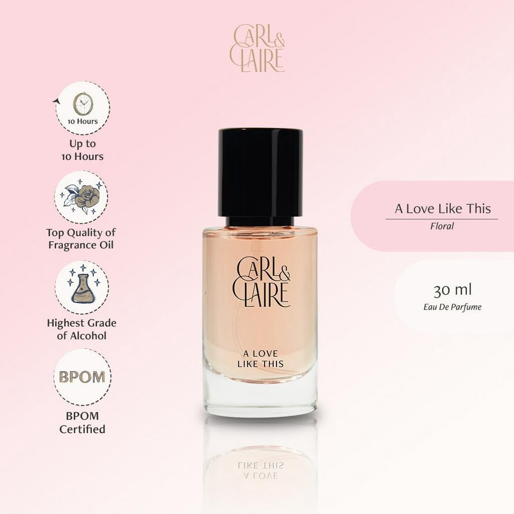 Carl & Claire A Love Like This (ex. Blossom) EDP 30ml Parfum Original Garansi 30 Hari