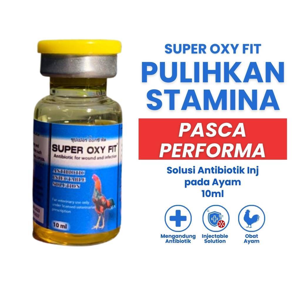 Super Oxy Fit 10 ml - Untuk Ayam Sakit Apapun - Inj Antibiotik Untuk Ayam