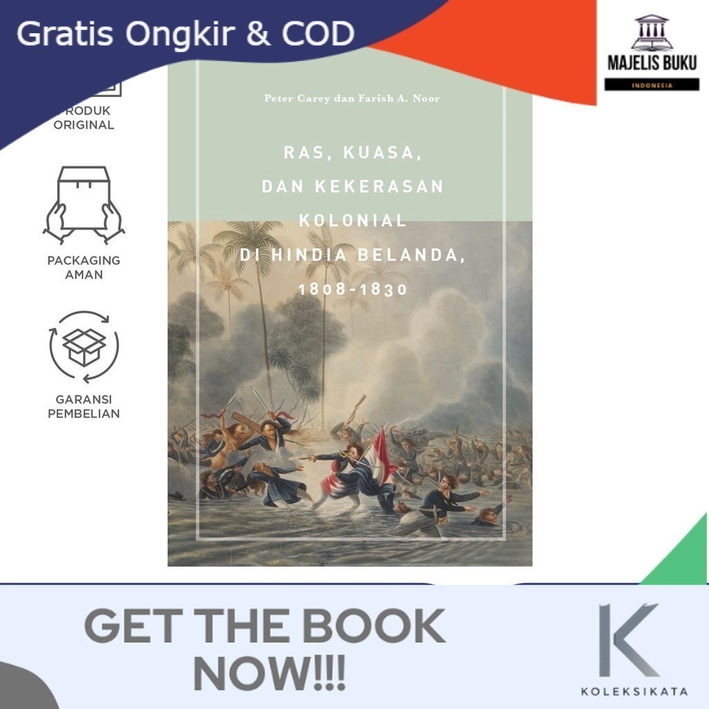 Ras, Kuasa, dan Kekerasan Kolonial di Hindia Belanda (Peter Carey, Farish A. Noor)