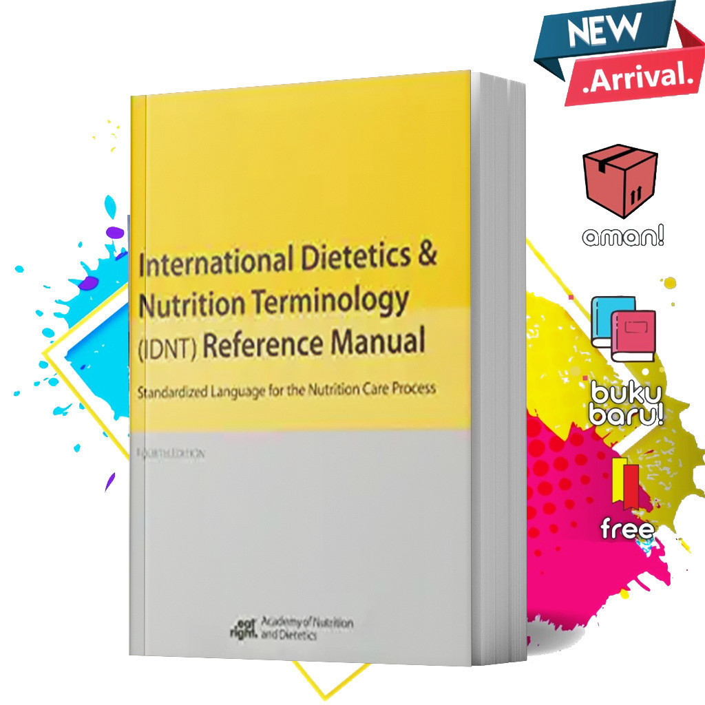 INTERNATIONAL DIETETICS DAN NUTRITION TERMINOLOGI ( IDNT ) REFERENCE MANUAL