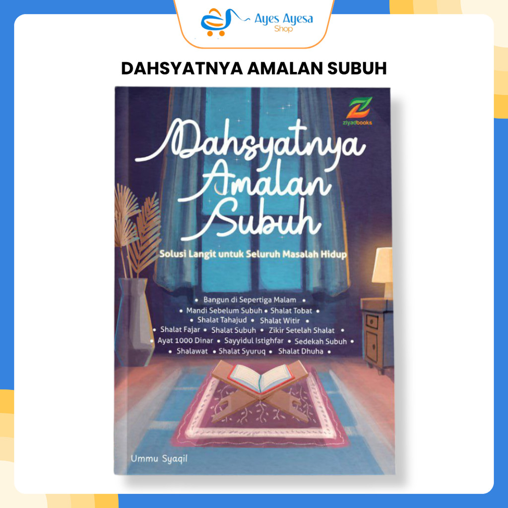 Ziyadbooks Official Dahsyatnya Amalan Subuh - Kumpulan Amalan Pembuka Kemudahan: Shalat, Doa, Dzikir
