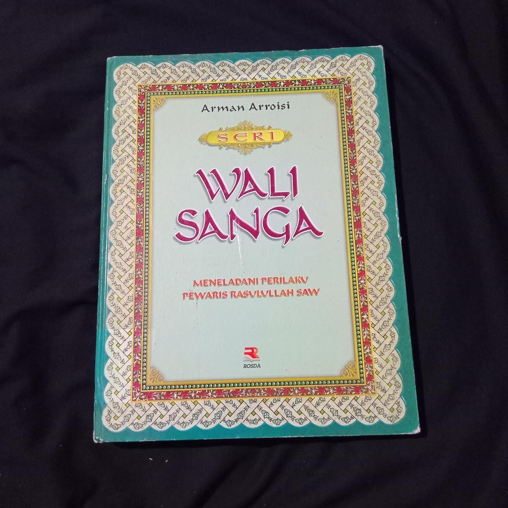 Seri Wali Sanga - Meneladani Perilaku Pewaris Rasulullah SAW - Arman Arroisi