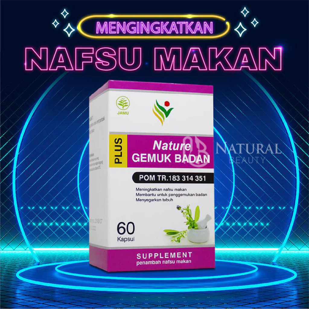 Original nature gemuk badan | kapsul gemuk badan nature | isi 60 kapsul ORIGINAL