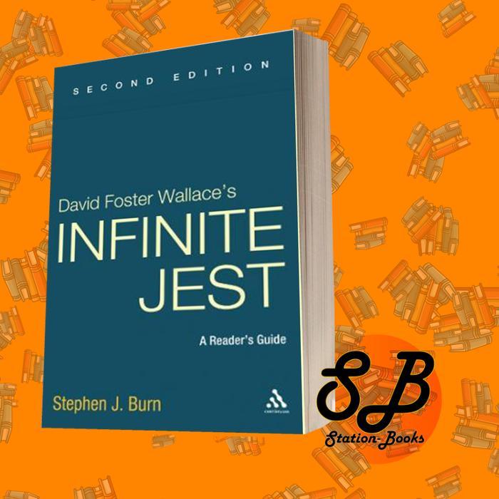 David Foster Wallace's Infinite Jest, Second Edition Stephen J. Burn