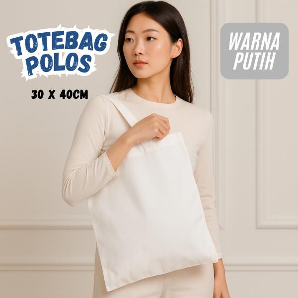 Totebag Polos Putih Kanvas Premium 30x40cm Kain Tebal, Kuat, Anti Kusut, Jahitan Rapi, Awet Dipakai,