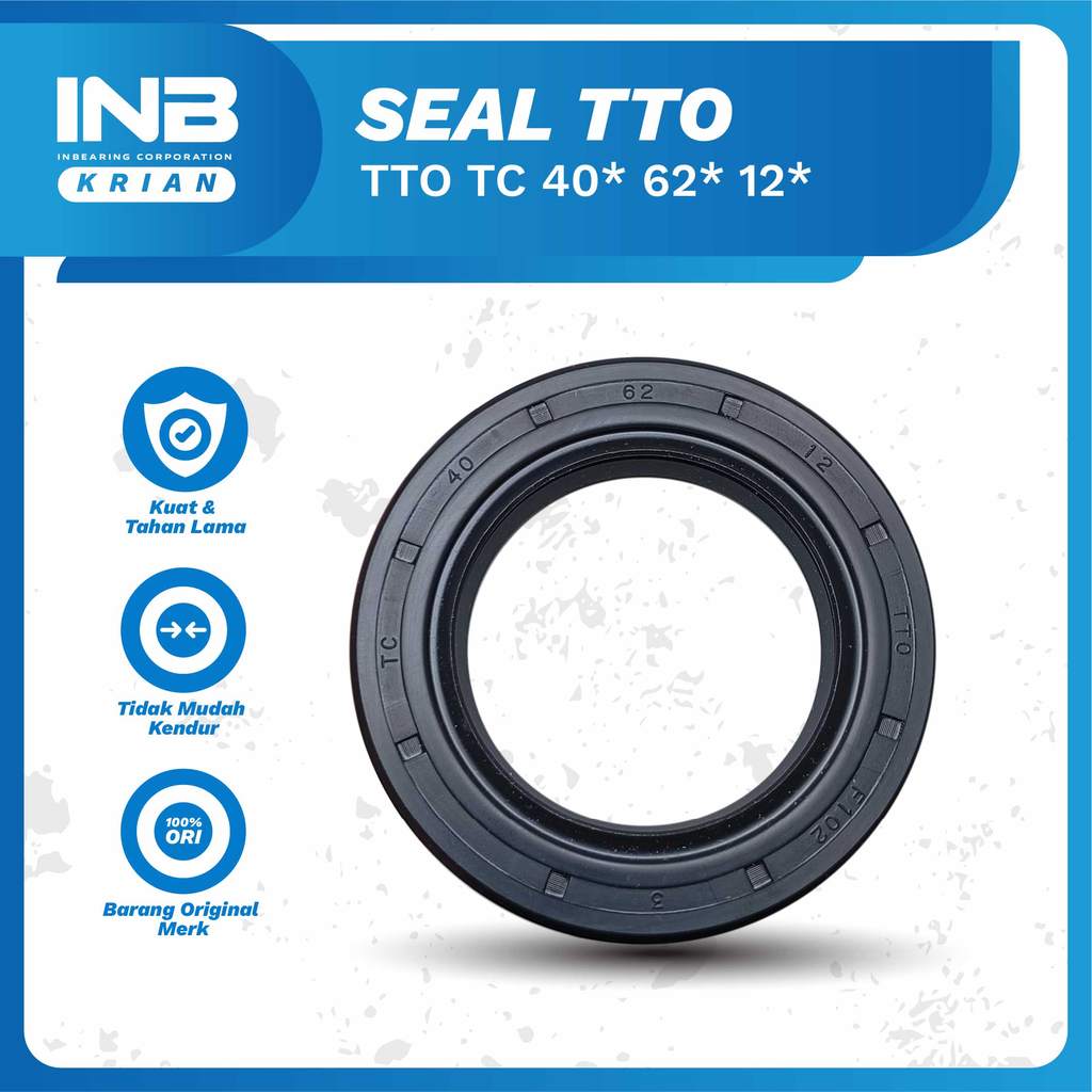 Seal Tc 40 62 12 TTO Original TTO INB  Harga per 5pcs INB KRIAN