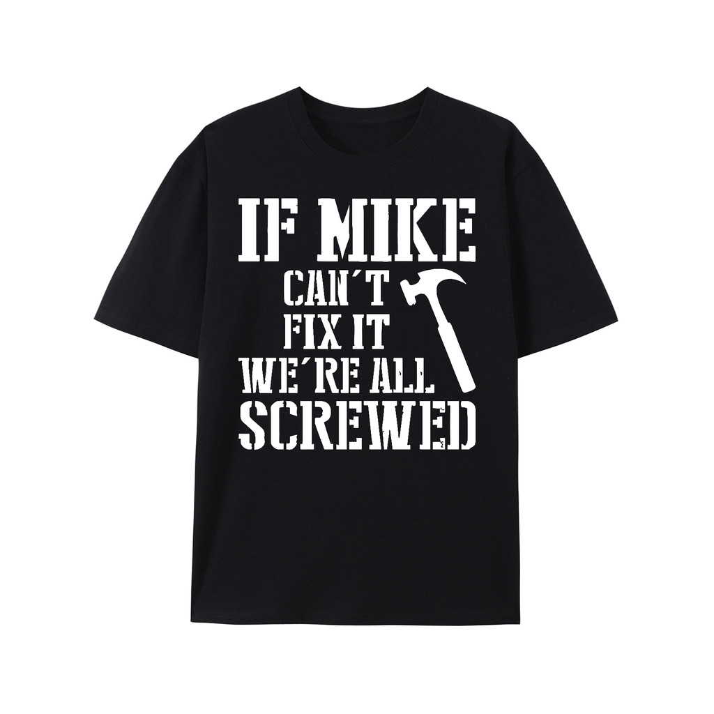 Koleksi Kaos Pria 100% Katun Berkualitas Tersedia Desain Lucu 'Jika Mike Tidak Bisa Memperbaikinya' 