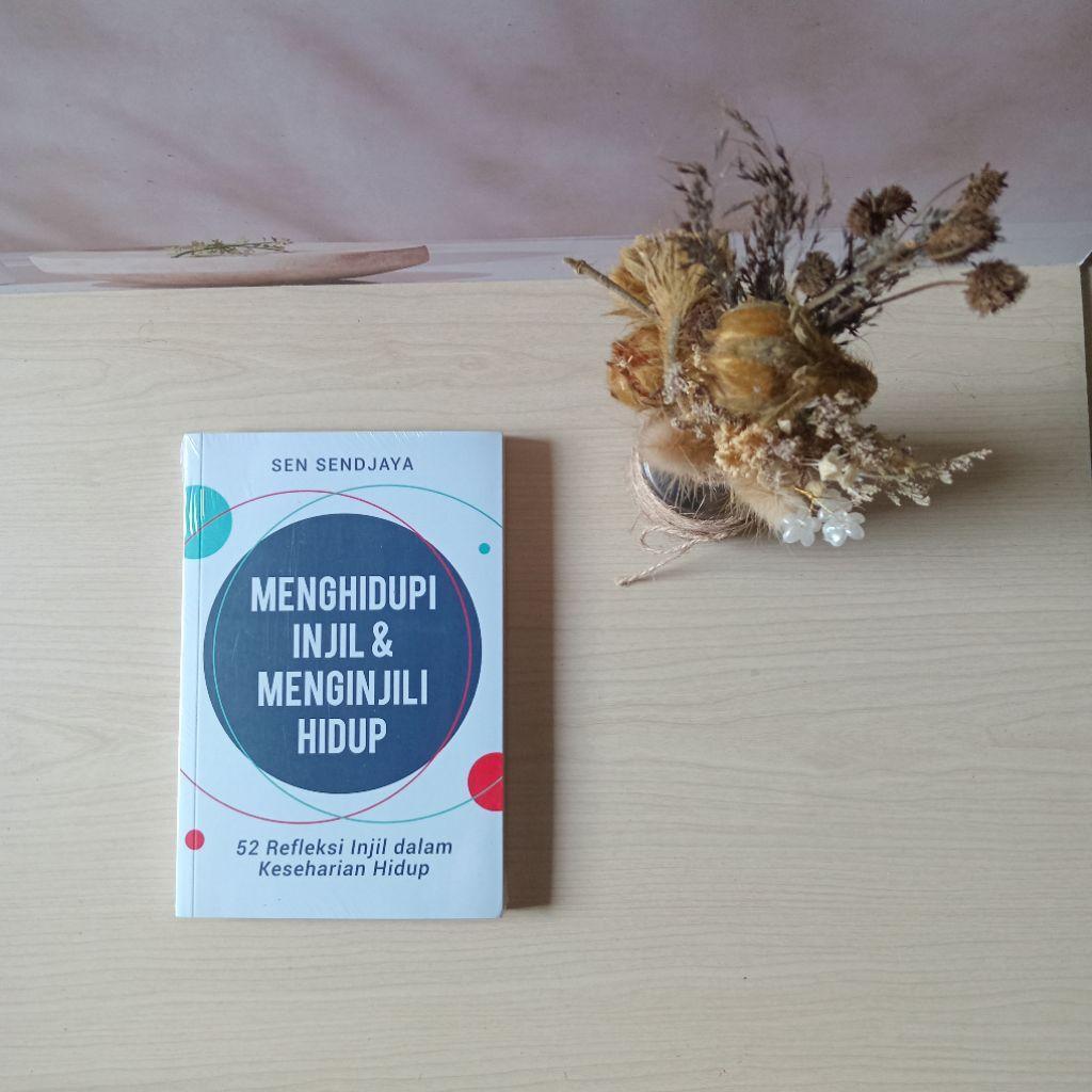 Menghidupi Injil & Menginjili Hidup - Sen Sendjaya