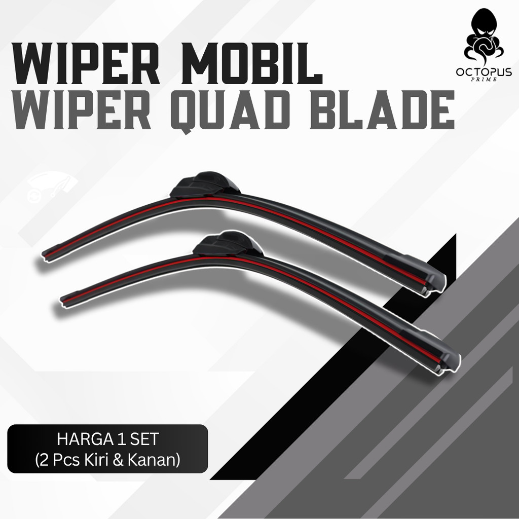 Wiper Quad Blade Universal Mobil Anti Bunyi Sapuan Bersih Merata Tidak Berdecit Aerodinamic
