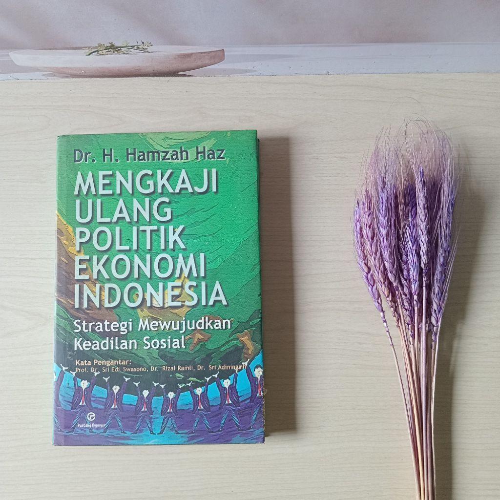 Mengkaji Ulang Politik Ekonomi Indonesia - Hamzah Haz