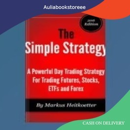 Book The Simple Strategy : A Powerful Day Trading Strategy for Trading Futures, Stocks, ETFs and F0r