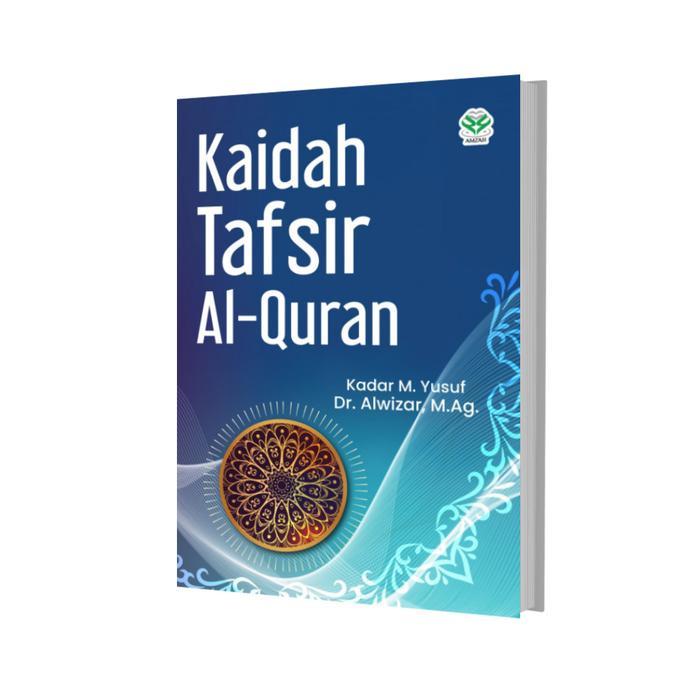 AMS 5 BUKU PERTI TAHUN 2024 Kaidah Tafsir Al-Quran Dr. Alwizar M.Ag.  BUMI AKSARA ORIGINAL ANTIK BS-
