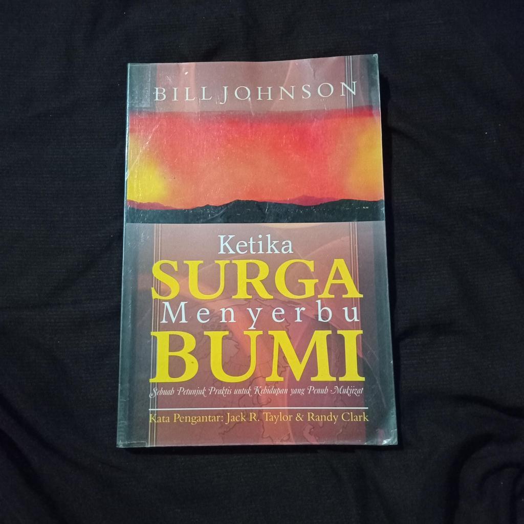 Ketika Surga Menyerbu Bumi - Bill Johnson