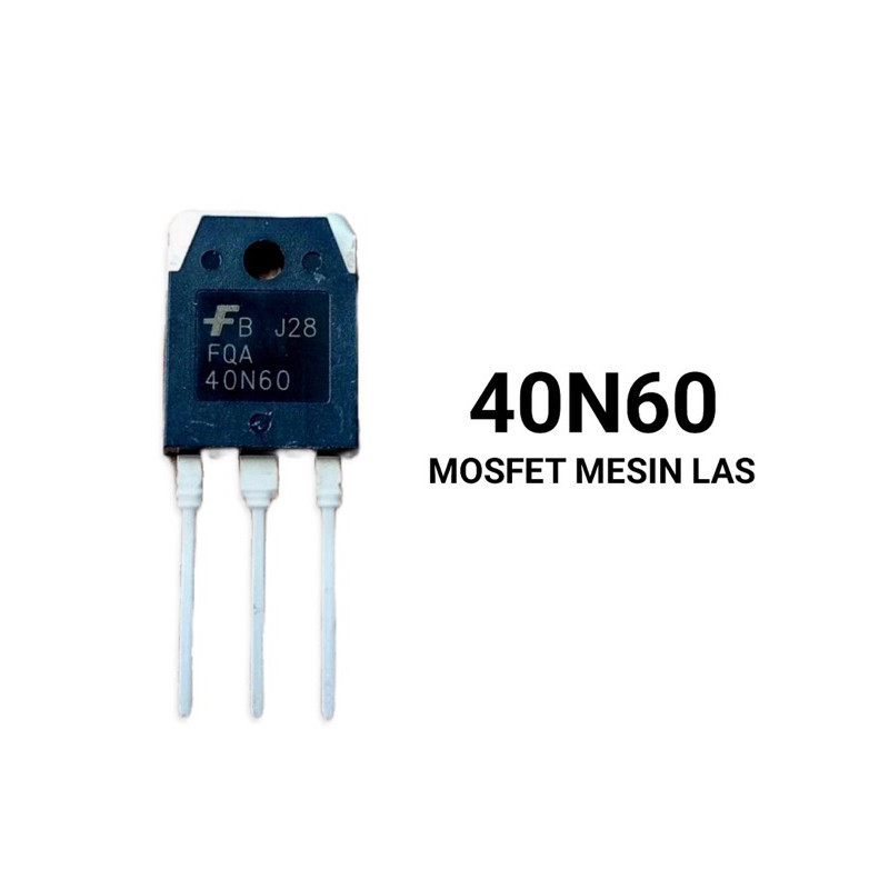 Mosfet FQA 40N60 IGBT Mesin Las