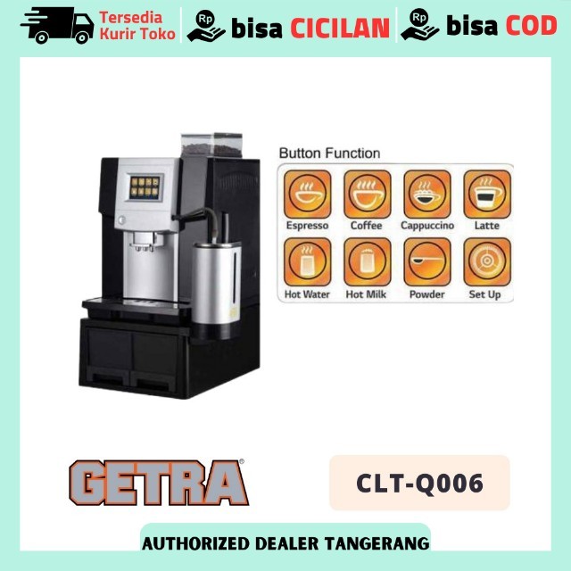 GETRA CLT Q006 CLT-Q006 MESIN KOPI FULL OTOMATIS PROFESIONAL COFFEE MACHINE