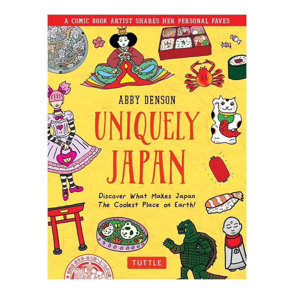 Uniquely Japan: A Comic Book Artist Shares Her Personal Faves (HC) by Abby Denson
