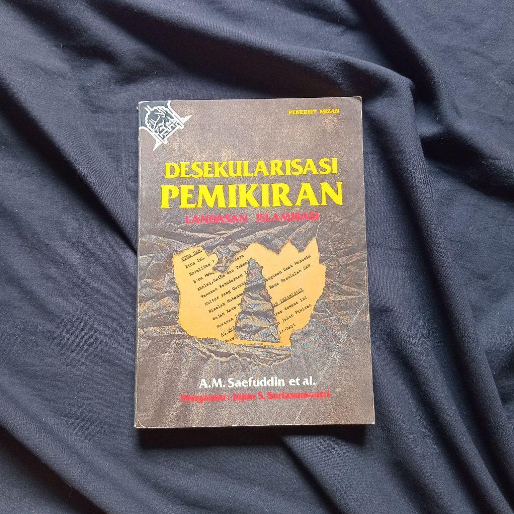 Desekularisasi Pemikiran - Landasan Islamisasi