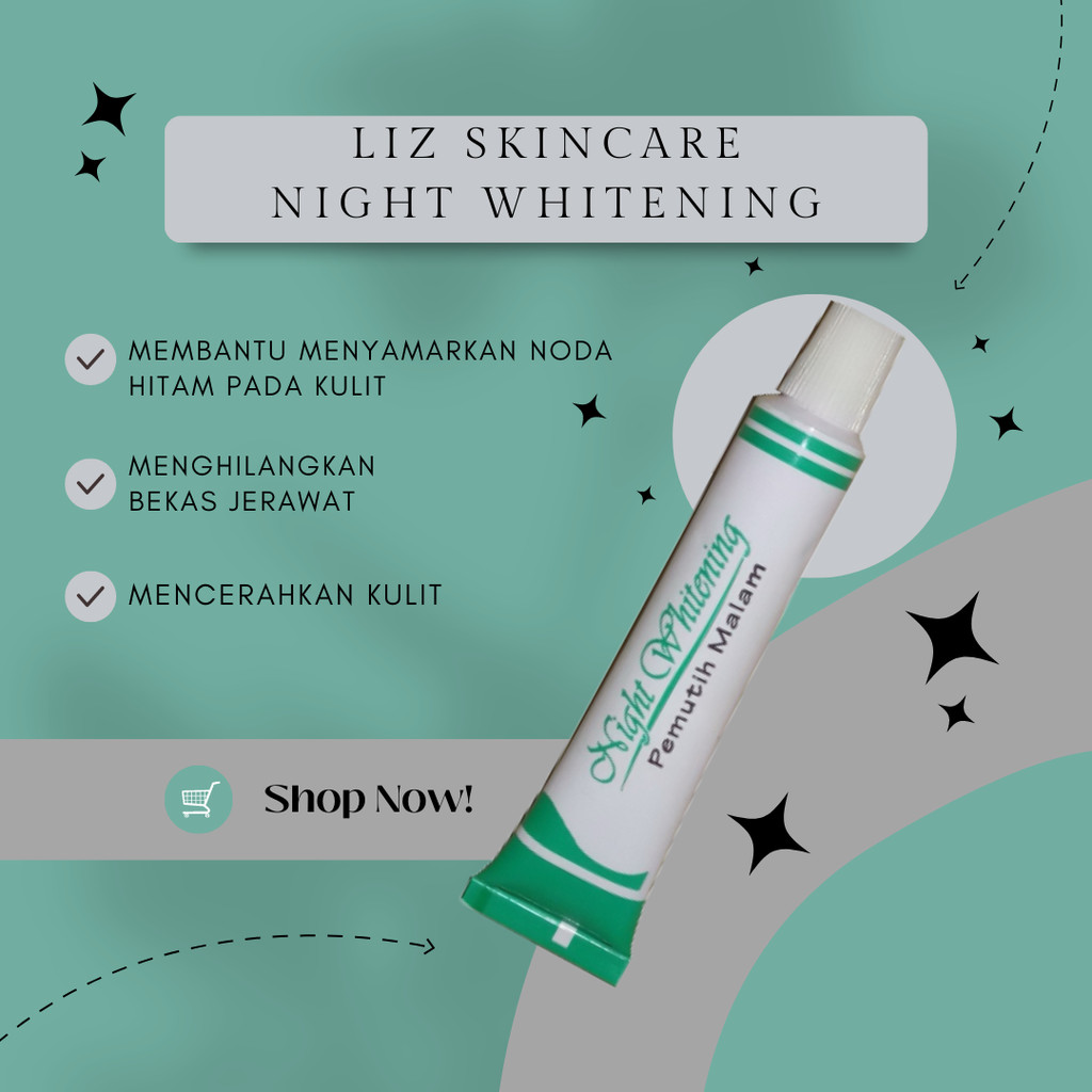 Liz Skincare Salep Flek Liz Skincare / Liz Skincare night Whitening / Salep Flek Ampuh / Laz Stoke