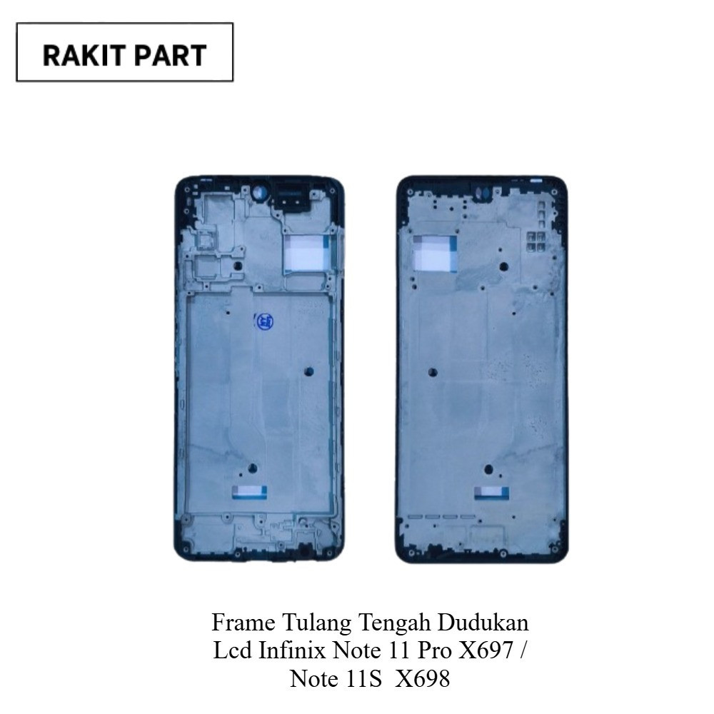 FRAME TULANG TENGAH DUDUKAN LCD INFINIX NOTE 11 PRO X697 / NOTE 11S  X698