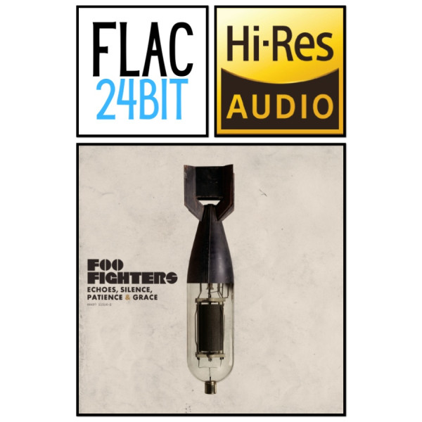 Flac 24 Album Foo Fighters - Echoes, Silence, Patience & Grace (2007) HiRes