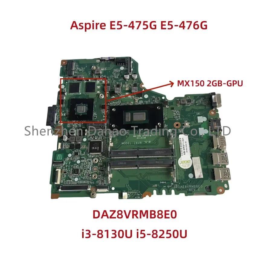 DAZ8VRMB8E0 For Acer  Aspire E5-475G E5-476G Laptop Motherboard With i3 i5 i7 MX130/MX150 2GB-GPU NB