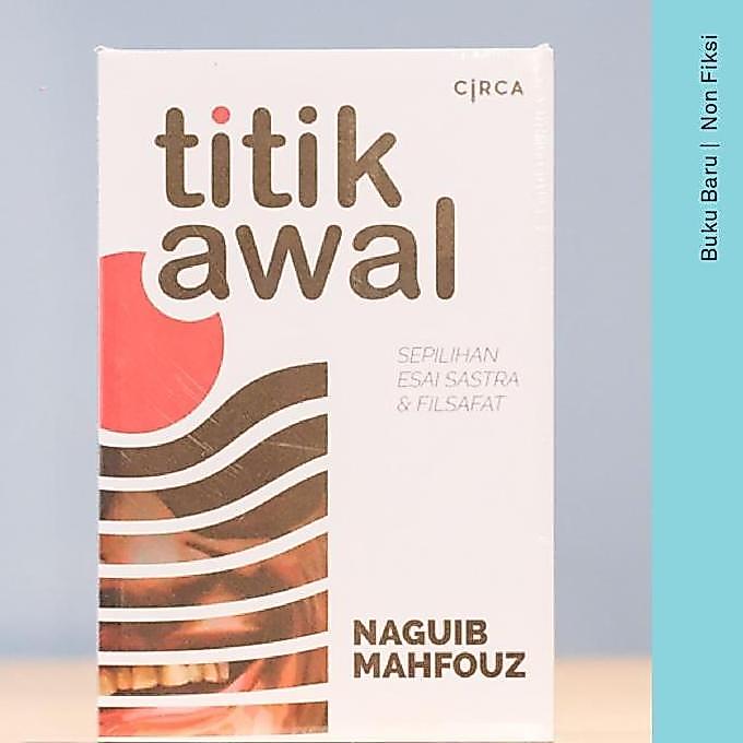 Buku Titik Awal - Naguib Mahfouz