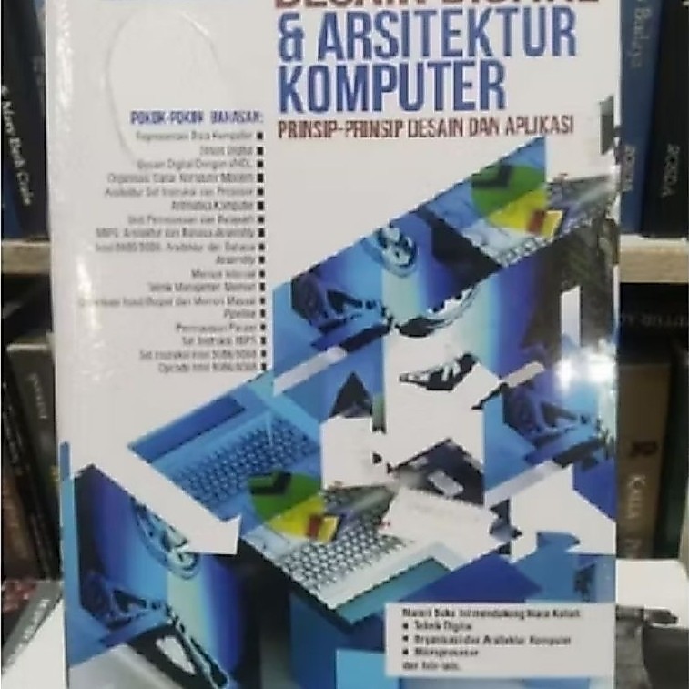 Buku DESAIN DIGITAL & ARSITEKTUR KOMPUTER prinsip- Prinsip desain dan aplikasi