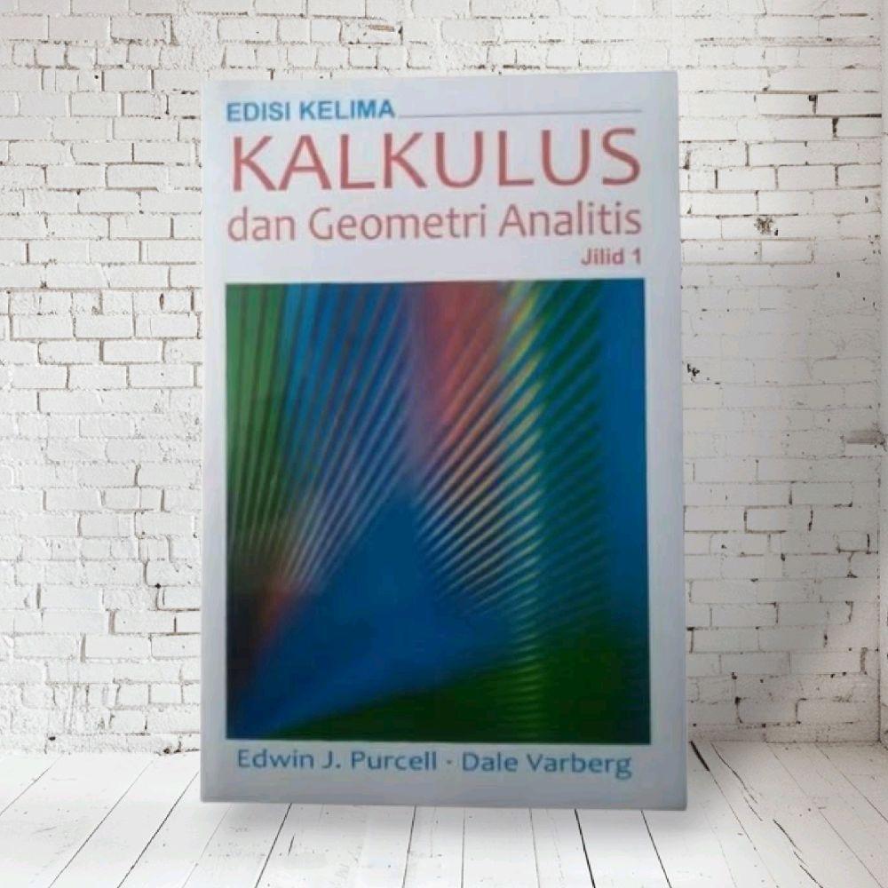 KALKULUS DAN GEOMETRI ANALITIS EDISI KELIMA JILID 1 by EDWIN J. PURCELL