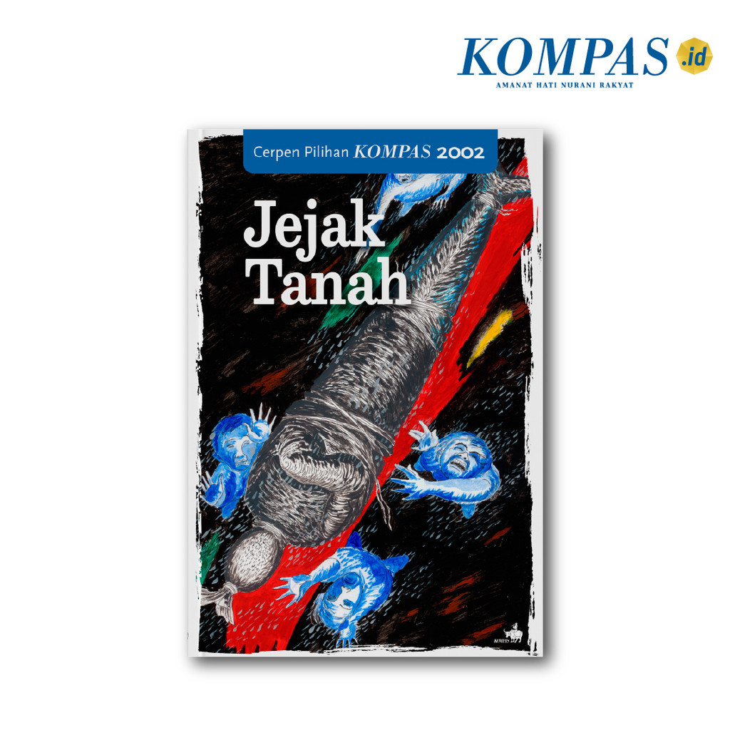 Cerpen Pilihan Kompas 2002 – Jejak Tanah