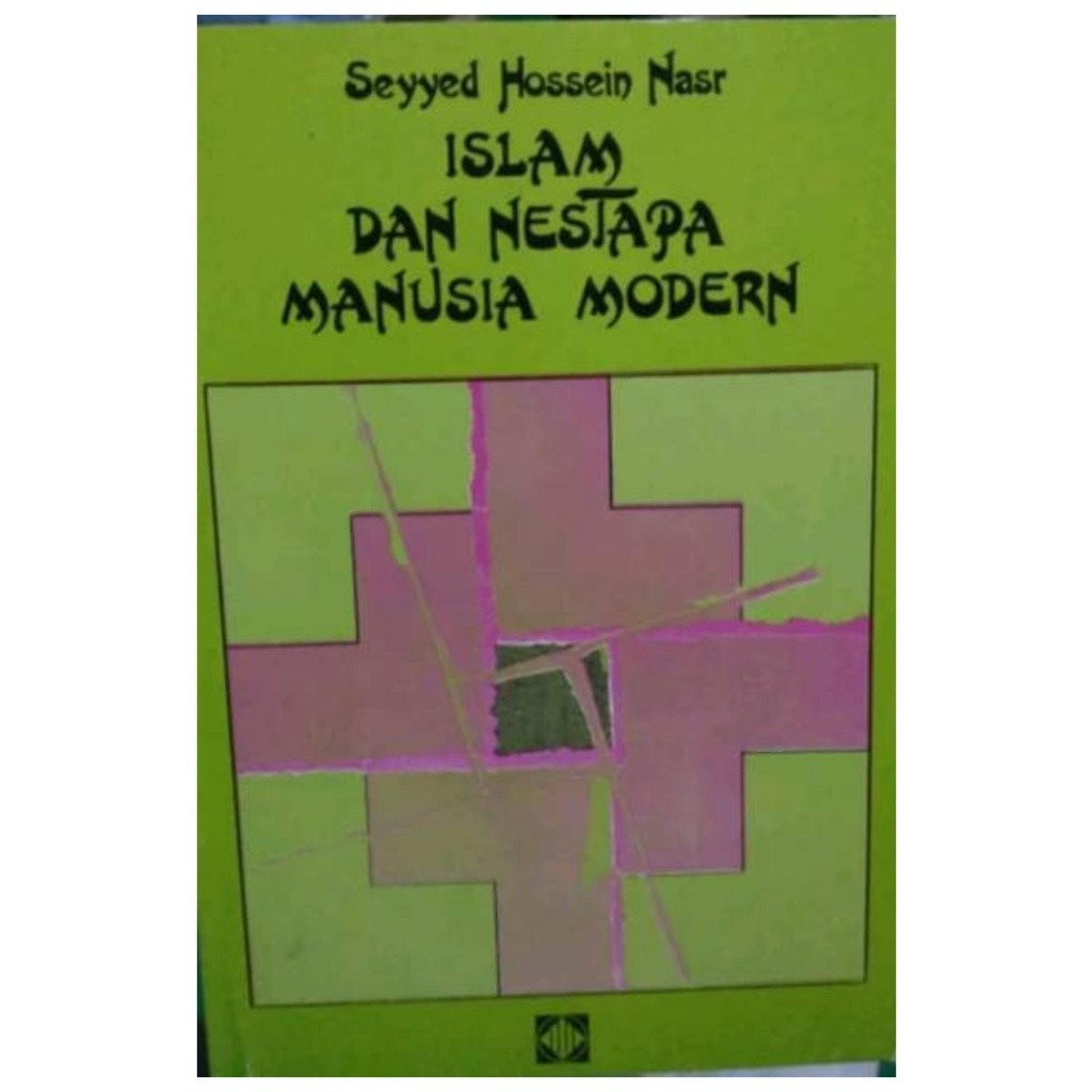 Islam Dan Nestapa Manusia Modern - Seyyed Hossein Nasr - NR