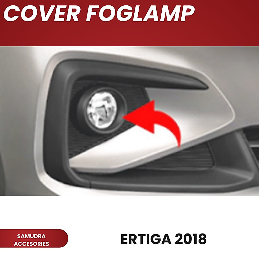 Cover Foglamp Suzuki All New Ertiga 2018 2019 2020 2021 2022 2023 2024 2025 Garnish Fog Lamp Aksesor